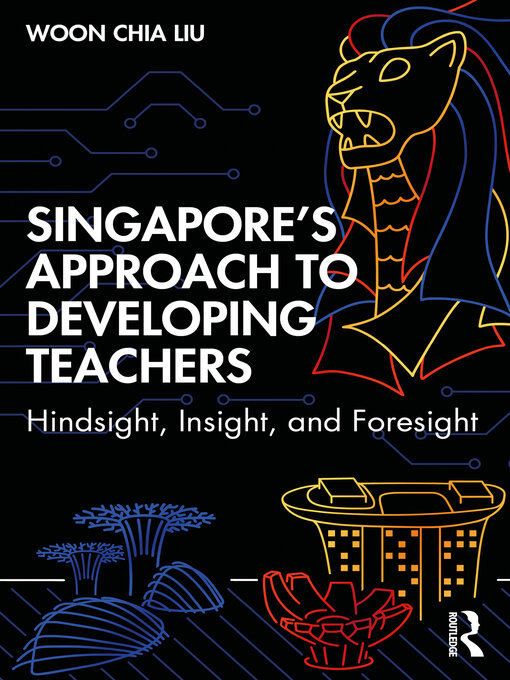 Title details for Singapore's Approach to Developing Teachers by Woon Chia Liu - Wait list
